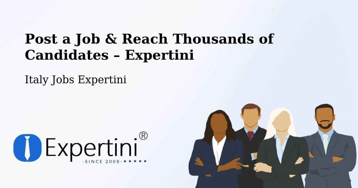 Post a Job in Sacile – Hire the Right Talent - Sacile, Italy Jobs Expertini